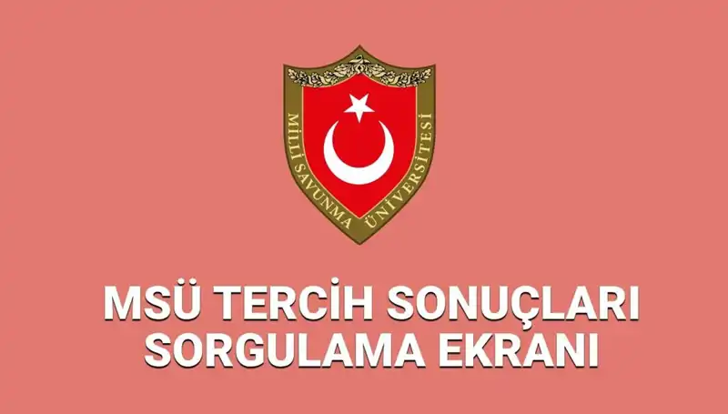 MSÜ Tercih Sonuçları 2025'te Açıklandı mı? İşte Tüm Detaylar!